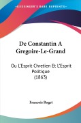 Cover-Bild zum Titel 'De Constantin A Gregoire-Le-Grand' von 'Francois Roget'