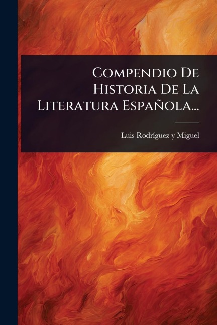 Compendio De Historia De La Literatura Española... - 