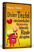 Cover-Bild zum Titel 'Dicker Teufel umständehalber in liebevolle Hände abzugeben' von 'Sebastian Niedlich'