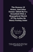 Cover-Bild zum Titel 'The Humour Of Homer, And Other Essays. Edited By R.a. Streatfield With A Biographical Sketch Of The Author By Henry Festing Jones' von 'Samuel Butler'