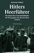 Hitlers Heerführer - Johannes Hürter