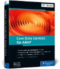 Core Data Services für ABAP - Renzo Colle, Ralf Dentzer, Jan Hrastnik