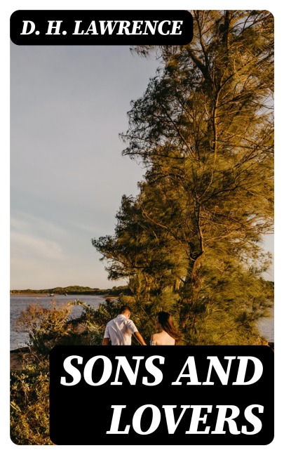 Sons and Lovers - D. H. Lawrence