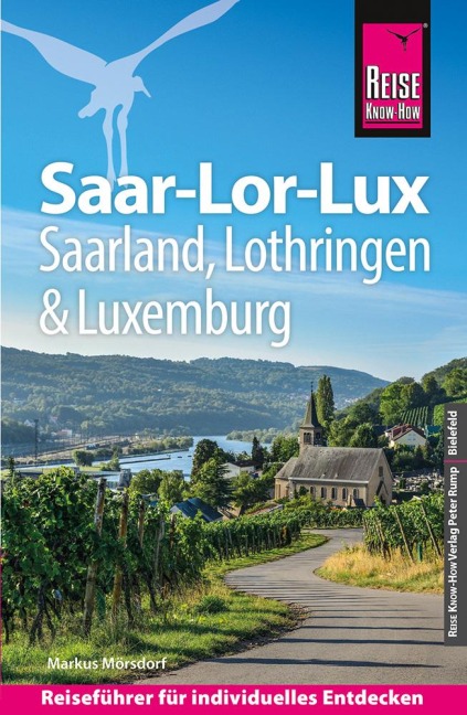 Reise Know-How Reiseführer Saar-Lor-Lux - Dreiländereck Saarland, Lothringen, Luxemburg - Markus Mörsdorf