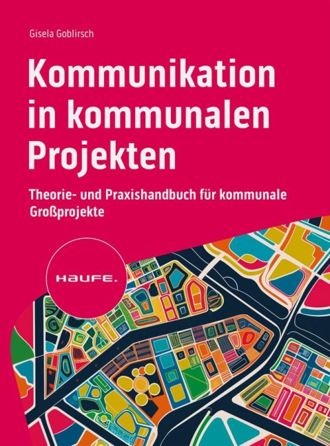 Kommunikation in kommunalen Projekten - Gisela Goblirsch