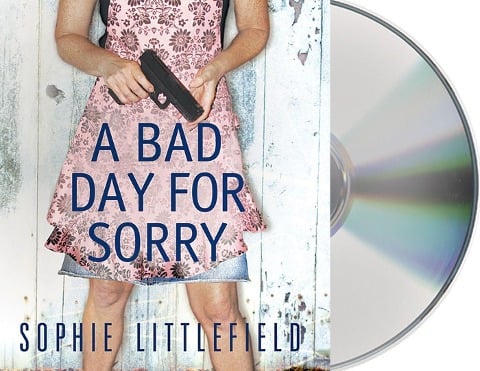 A Bad Day for Sorry: A Crime Novel - Sophie Littlefield