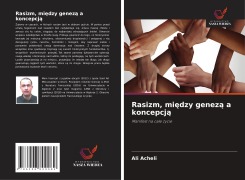 Rasizm, mi¿dzy genez¿ a koncepcj¿ - Ali Acheli