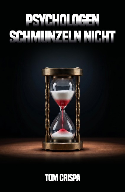 Psychologen schmunzeln nicht - Tom Crispa