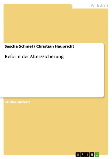 Reform der Alterssicherung - Sascha Schmel, Christian Haupricht