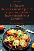 Cover-Bild zum Titel 'L'Univers Délicieusement Épicé du Pepperoni Recettes Incontournables et Créatives' von 'Clara Morel'
