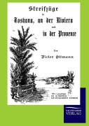 Cover-Bild zum Titel 'Streifzüge in Toskana, an der Riviera und in der Provence' von 'Victor Ottmann'