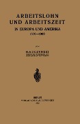 Cover-Bild zum Titel 'Arbeitslohn und Arbeitszeit in Europa und Amerika 1870-1909' von 'Rene Kuczynski'