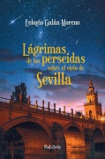 Cover-Bild zum Titel 'Lágrimas de las perseidas sobre el cielo de Sevilla' von 'Eulogio Galán Moreno'