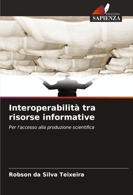 Interoperabilità tra risorse informative - Robson Da Silva Teixeira