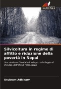 Silvicoltura in regime di affitto e riduzione della povertà in Nepal - Anukram Adhikary