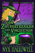 Cover-Bild zum Titel 'Von Zaubertränken und Vorzeichen Hexen (Hexenschwestern von Raven Falls - Gemütliche Krimiserie, #1)' von 'Nyx Halliwell'