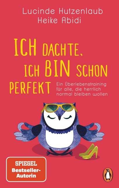 Ich dachte, ich bin schon perfekt - Heike Abidi, Lucinde Hutzenlaub