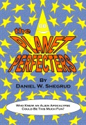 Cover-Bild zum Titel 'The Planet Perfecters' von 'Daniel W. Shegrud'