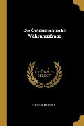 Die Österreichische Währungsfrage - Theodor Hertzka