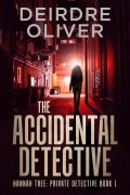 Cover-Bild zum Titel 'The Accidental Detective' von 'Deirdre Oliver'