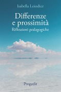 Cover-Bild zum Titel 'Differenze e prossimità. Riflessioni pedagogiche' von 'Isabella Loiodice'