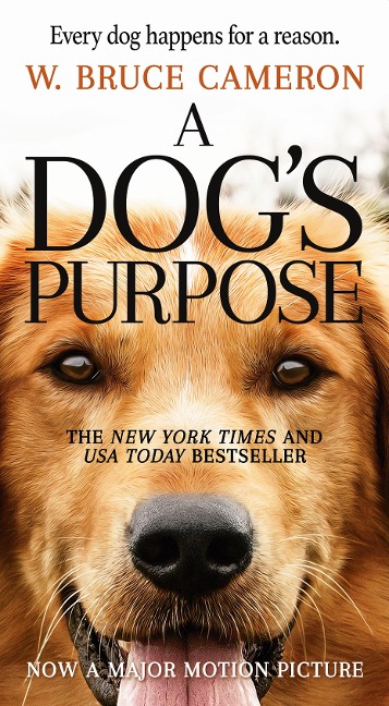 A Dog's Purpose - W. Bruce Cameron