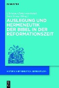 Cover-Bild zum Titel 'Auslegung und Hermeneutik der Bibel in der Reformationszeit' von ''