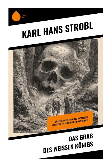 Das Grab des weißen Königs - Karl Hans Strobl