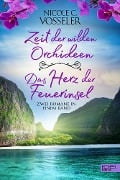 Cover-Bild zum Titel 'Zeit der wilden Orchideen / Das Herz der Feuerinsel: Zwei Romane in einem Band' von 'Nicole C. Vosseler'