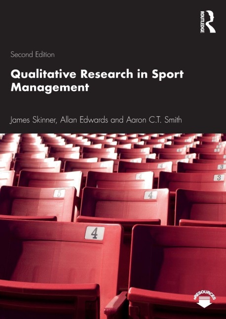 Qualitative Research in Sport Management - Allan Edwards, James Skinner, Aaron C. T. Smith