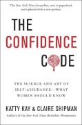 Cover-Bild zum Titel 'The Confidence Code' von 'Katty Kay, Claire Shipman'