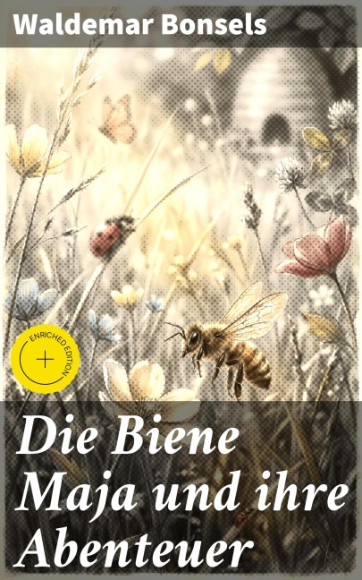 Die Biene Maja und ihre Abenteuer - Waldemar Bonsels