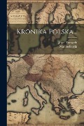Kronika Polska... - Marcin Bielski, Józef Turowski