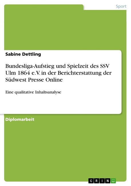 Bundesliga-Aufstieg und Spielzeit des SSV Ulm 1864 e.V. in der Berichterstattung der Südwest Presse Online - Sabine Dettling