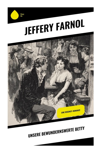 Unsere bewundernswerte Betty - Jeffery Farnol