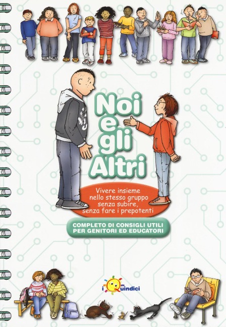 Noi e gli altri. Vivere insieme nello stesso gruppo senza subire, senza fare i prepotenti - Franca Vitali Capello