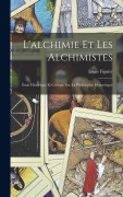 Cover-Bild zum Titel 'L'alchimie Et Les Alchimistes' von 'Louis Figuier'