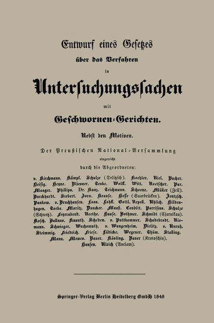 Entwurf eines Gesetzes über das Verfahren in Untersuchungssachen mit Geschwornen-Gerichten - Abgeordnete der preu?ischen Nationalversammlung