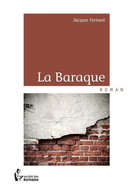 La Baraque - Jacques Ferment