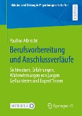 Berufsvorbereitung und Anschlussverläufe - Pauline Albrecht