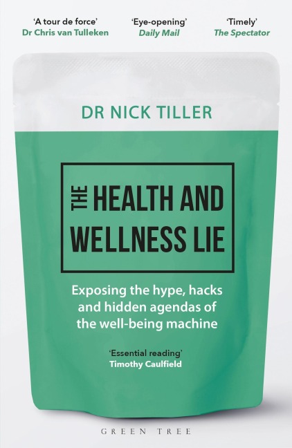 The Health and Wellness Lie - Nick Tiller