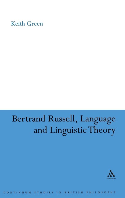 Bertrand Russell, Language and Linguistic Theory - Keith Green
