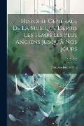 Histoire Générale De La Musique Depuis Les Temps Les Plus Anciens Jusqu'à Nos Jours; Volume 5 - François-Joseph Fétis