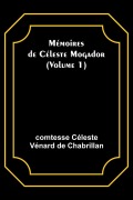 Cover-Bild zum Titel 'Mémoires de Céleste Mogador (Volume 1)' von 'Comtesse Céleste Chabrillan'