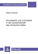 Cover-Bild zum Titel 'Grundpacht und Lohnarbeit in der Landwirtschaft des römischen Italien' von 'Walter Scheidel'