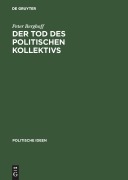 Cover-Bild zum Titel 'Der Tod des politischen Kollektivs' von 'Peter Berghoff'