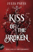 Cover-Bild zum Titel 'Kiss of the Broken - Seine Liebe ist ihre Verdammnis' von 'Julia Pauss'