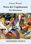 Cover-Bild zum Titel 'Stern der Ungeborenen' von 'Franz Werfel'