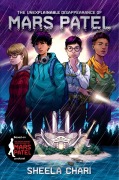 Cover-Bild zum Titel 'The Unexplainable Disappearance of Mars Patel' von 'Sheela Chari'