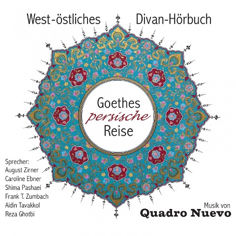 Goethes persische Reise - Johann Wolfgang von Goethe, Rumi, Hafis, Mulo Francel